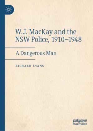 W.J. MacKay and the NSW Police, 1910-1948