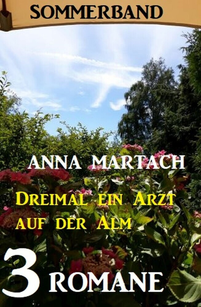 Dreimal ein Arzt auf der Alm: Sommerband 3 Romane main product photo