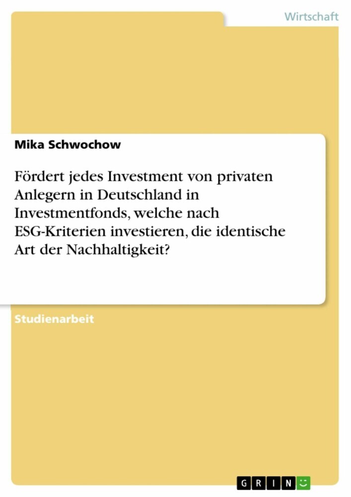 Fördert jedes Investment von privaten Anlegern in Deutschland in Investmentfonds, welche nach ESG-Kriterien investieren, die identische Art der Nachhaltigkeit? main product photo