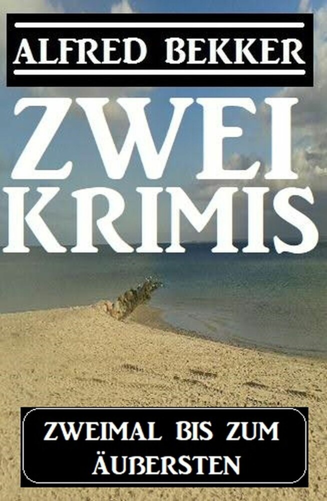 Zweimal bis zum Äußersten: Zwei Krimis main product photo