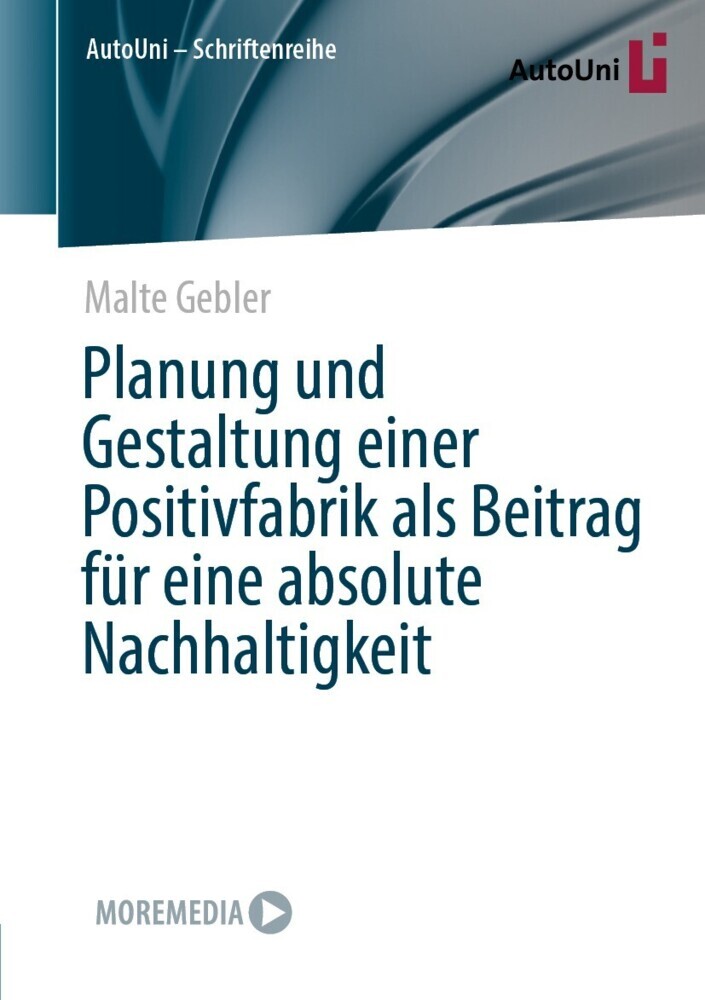 Planung und Gestaltung einer Positivfabrik als Beitrag für eine absolute Nachhaltigkeit main product photo