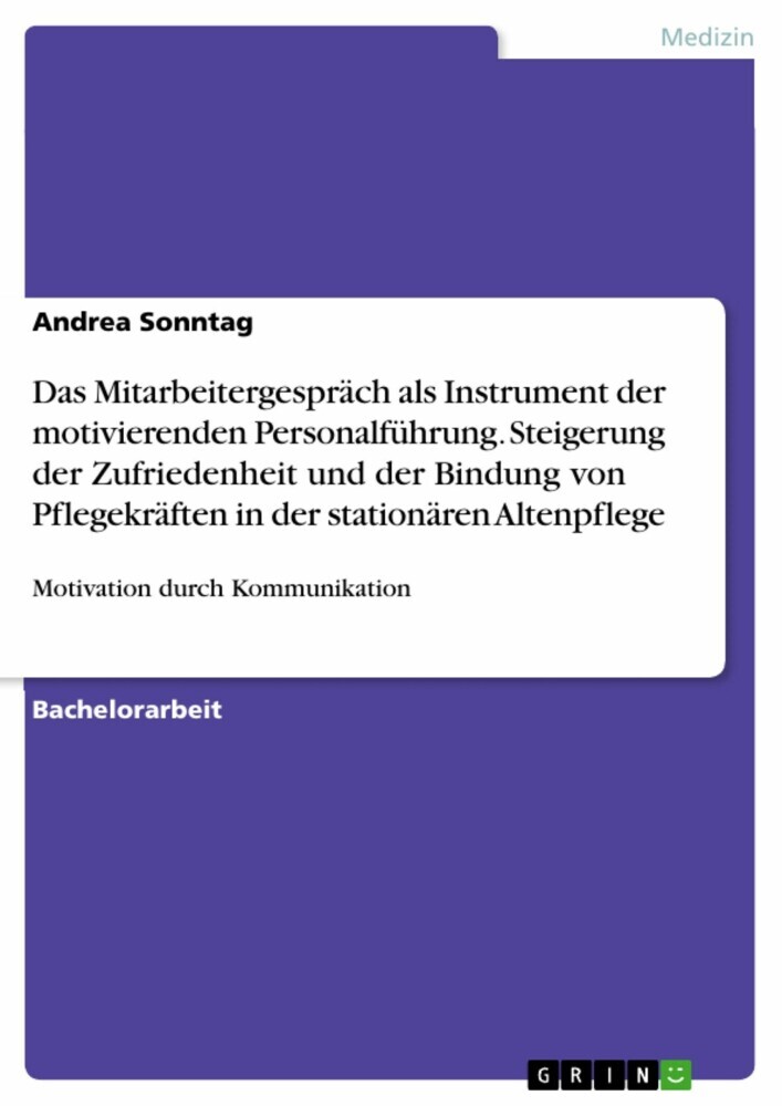 Das Mitarbeitergespräch als Instrument der motivierenden Personalführung. Steigerung der Zufriedenheit und der Bindung von Pflegekräften in der stationären Altenpflege main product photo