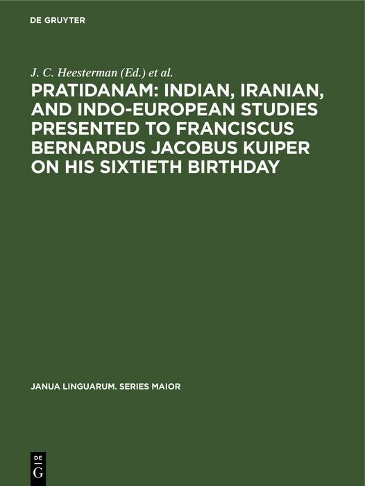 Pratidanam: Indian, Iranian, and Indo-European studies presented to Franciscus Bernardus Jacobus Kuiper on his sixtieth birthday main product photo