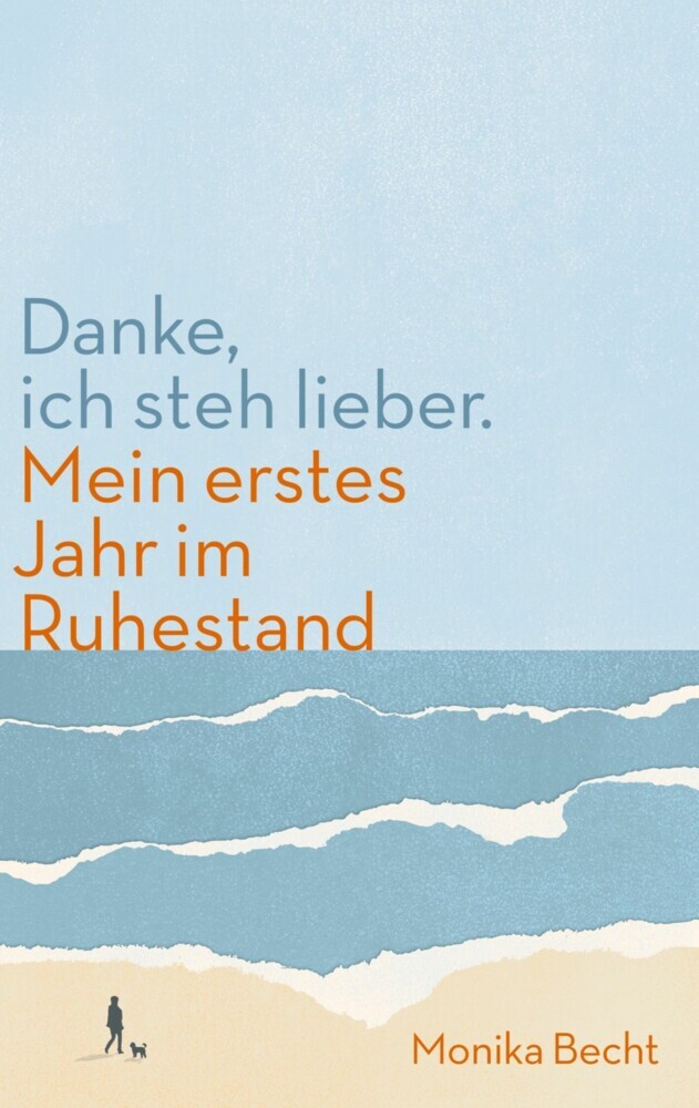 Danke, ich steh lieber. Mein erstes Jahr im Ruhestand main product photo
