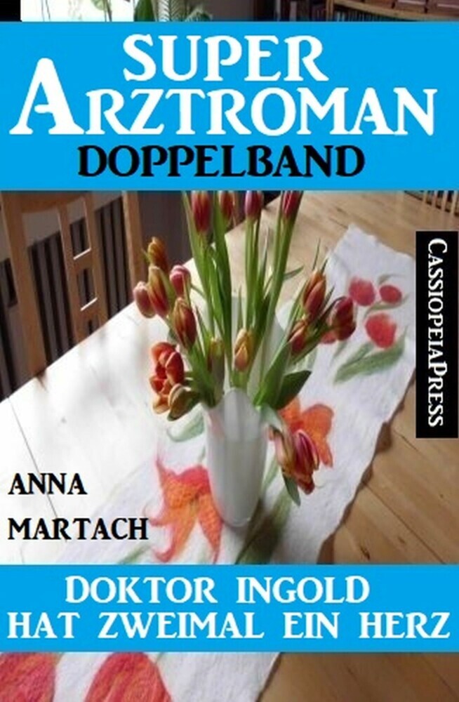 Zweimal hat Doktor Ingold ein Herz: Super Arztroman Doppelband main product photo