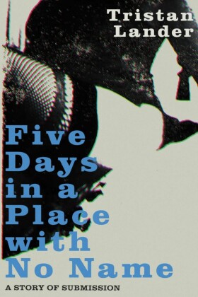 Five Days in a Place with No Name