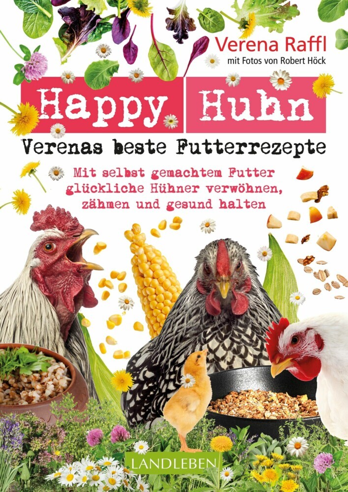 Happy Huhn. Verenas beste Futterrezepte main product photo