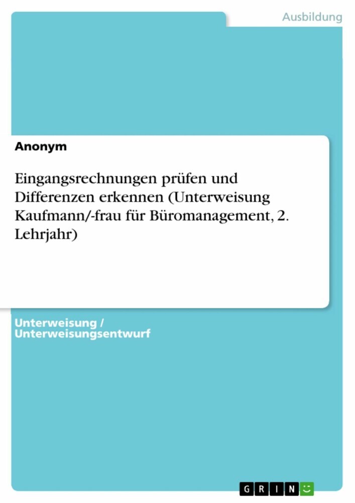 Eingangsrechnungen prüfen und Differenzen erkennen (Unterweisung Kaufmann/-frau für Büromanagement, 2. Lehrjahr) main product photo