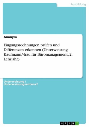 Eingangsrechnungen prüfen und Differenzen erkennen (Unterweisung Kaufmann/-frau für Büromanagement, 2. Lehrjahr)