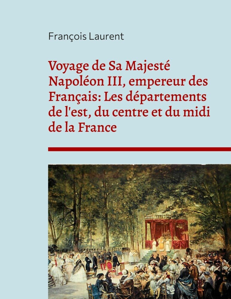 Voyage de Sa Majesté Napoléon III, empereur des Français: Les départements de l'est, du centre et du midi de la France main product photo