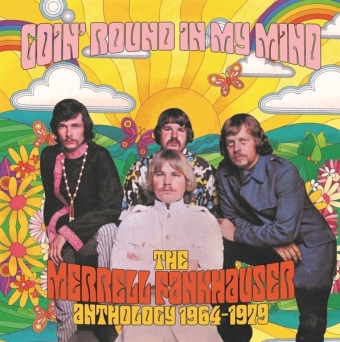 Goin' Round In My Mind - The Merrell Fankhauser Anthology 1964-1979, 6 Audio-CD (Box-Set)