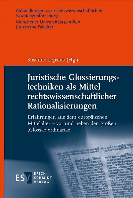 Juristische Glossierungstechniken als Mittel rechtswissenschaftlicher Rationalisierungen main product photo