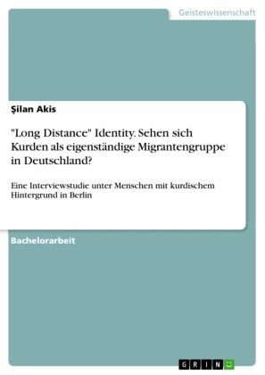 'Long Distance' Identity. Sehen sich Kurden als eigenständige Migrantengruppe in Deutschland?