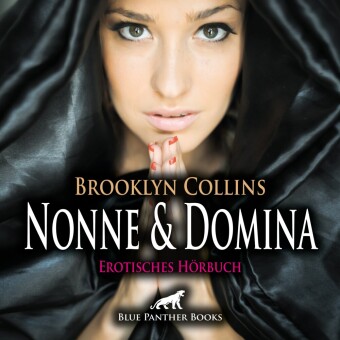 Nonne und Domina | Erotik Audio Story | Erotisches Hörbuch Audio-CD, Audio-CD