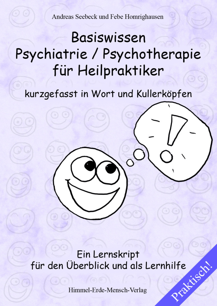 Basiswissen Psychiatrie / Psychotherapie für Heilpraktiker kurzgefasst in Wort und Kullerköpfen main product photo