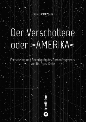 Der Verschollene oder >AMERIKA<
