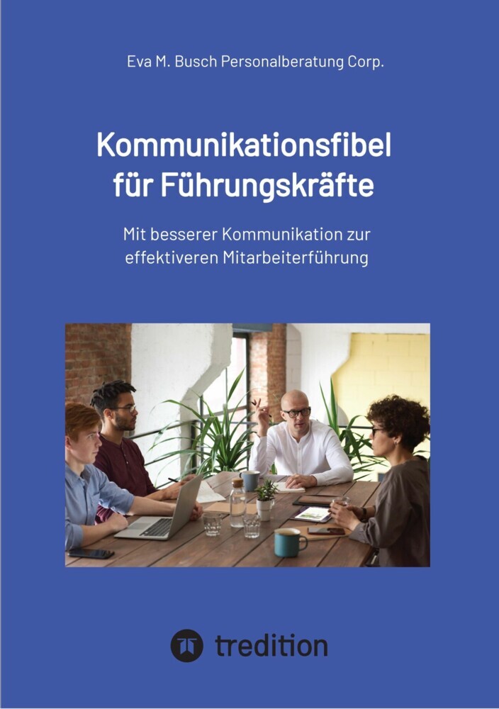 Kommunikationsfibel für Führungskräfte - für gute und für schlechte Zeiten main product photo