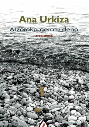 Atzorako geratu dena