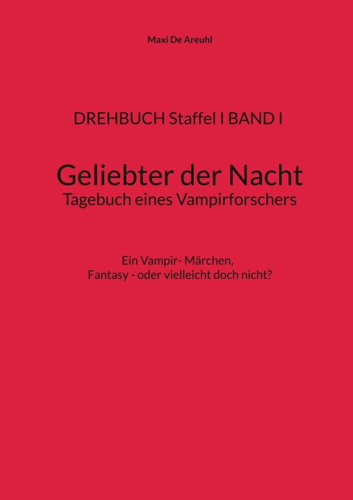 DREHBUCH Staffel I BAND I Geliebter der Nacht Tagebuch eines Vampirforschers main product photo