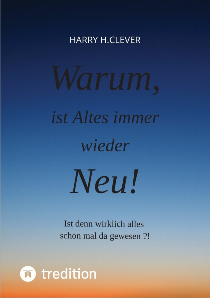 Warum, ist Altes immer wieder Neu! main product photo