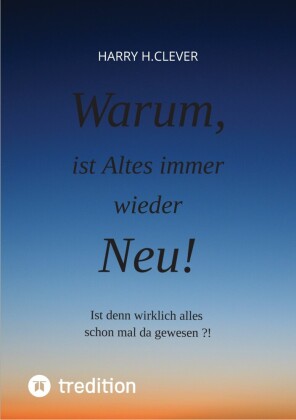 Warum, ist Altes immer wieder Neu!