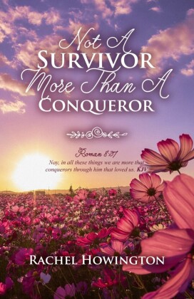 Not A Survivor More Than A Conqueror