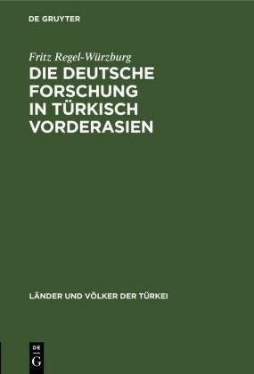 Die deutsche Forschung in türkisch Vorderasien