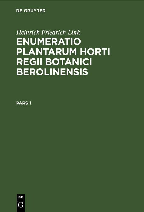 Heinrich Friedrich Link: Enumeratio Plantarum Horti Regii Botanici Berolinensis. Pars 1 main product photo