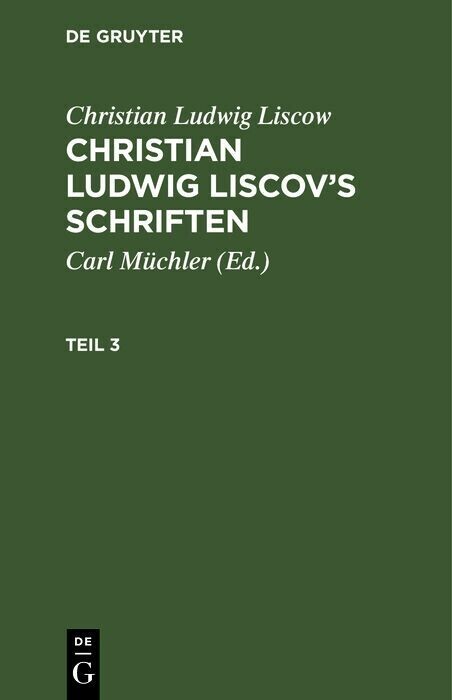 Christian Ludwig Liscow: Christian Ludwig Liscov's Schriften. Teil 3 main product photo