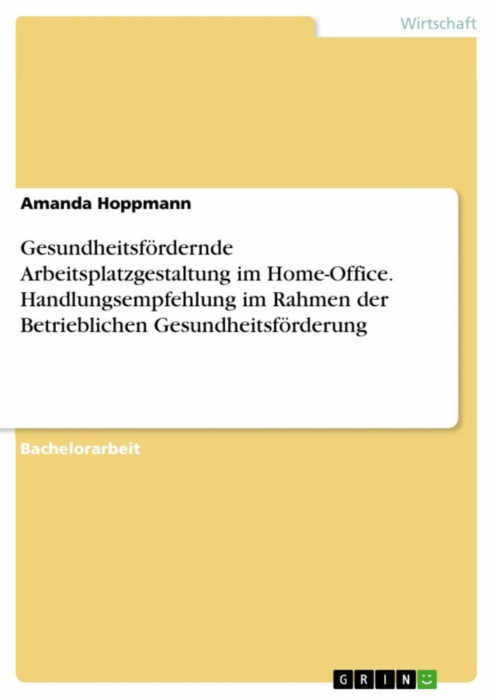 Gesundheitsfördernde Arbeitsplatzgestaltung im Home-Office. Handlungsempfehlung im Rahmen der Betrieblichen Gesundheitsförderung main product photo