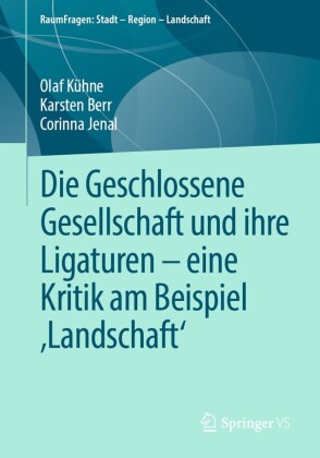 Die Geschlossene Gesellschaft und ihre Ligaturen - eine Kritik am Beispiel 'Landschaft'