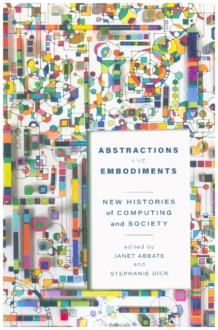 Abstractions and Embodiments - New Histories of Computing and Society main product photo