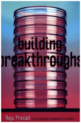 Building Breakthroughs - On the Frontier of Medical Innovation