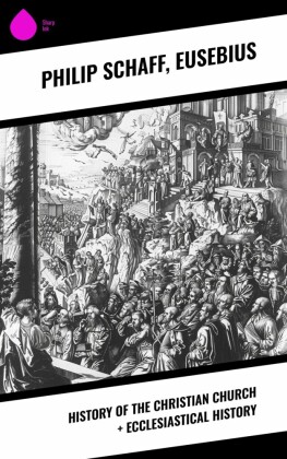 History of the Christian Church + Ecclesiastical History