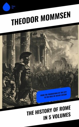 The History of Rome in 5 Volumes