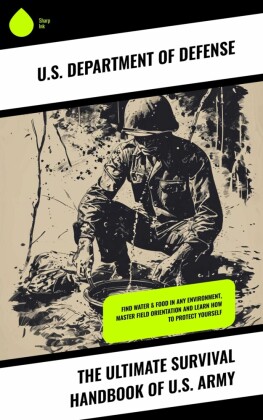 The Ultimate Survival Handbook of U.S. Army