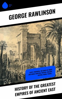 History of the Greatest Empires of Ancient East