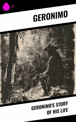 Geronimo's Story of His Life