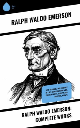 Ralph Waldo Emerson: Complete Works