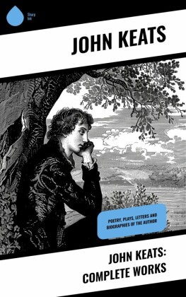 John Keats: Complete Works