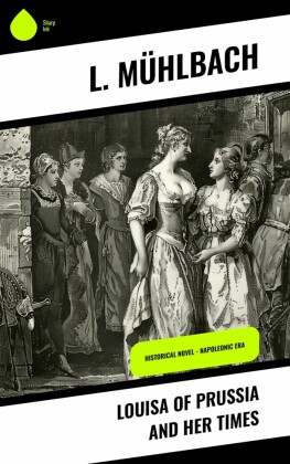 Louisa of Prussia and Her Times