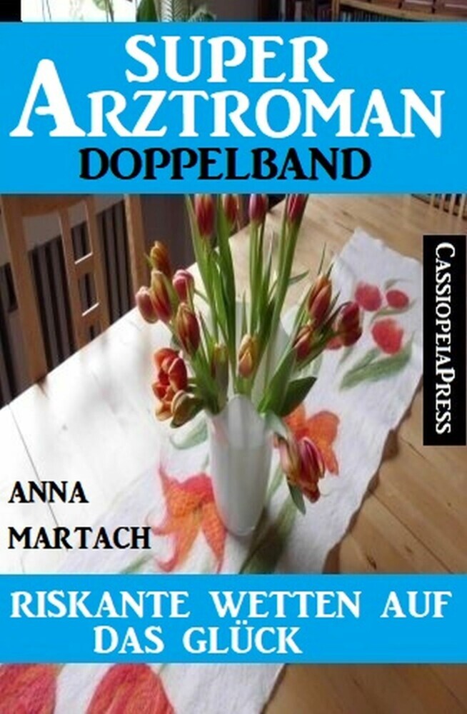 Riskante Wetten auf das Glück: Super Arztroman Doppelband main product photo