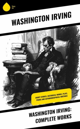 Washington Irving: Complete Works
