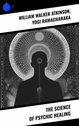 The Science of Psychic Healing