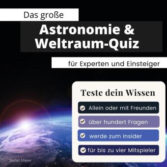 Das große Astronomie & Weltraum-Quiz für Experten und Ei...