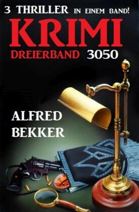 Krimi Dreierband 3050 - 3 Thriller in einem Band!