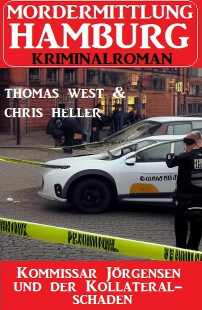 Kommissar Jörgensen und der Kollateralschaden: Mordermittlung Hamburg Kriminalroman main product photo