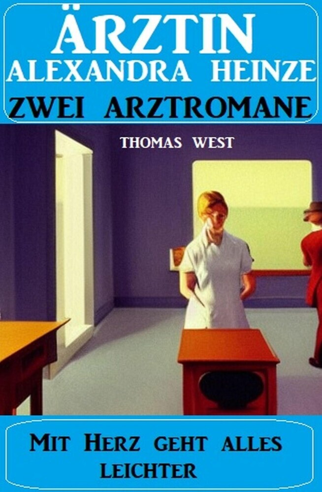 Mit Herz geht alles leichter: Zwei Arztromane Ärztin Alexandra Heinze main product photo