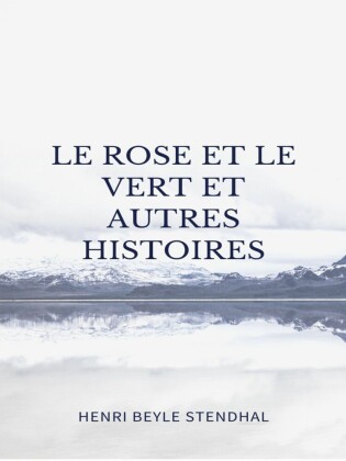 Le Rose et le Vert et autres histoires