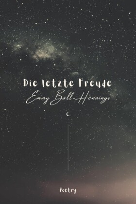 Die letzte Freude - Poetry